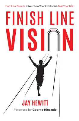 Visión Finish Line: Encuentra tu pasión. Supera tus obstáculos. Impulsa tu vida. - Finish Line Vision: Find Your Passion. Overcome Your Obstacles. Fuel Your Life.