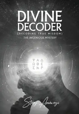 Divine Decoder: Descifrando la verdadera sabiduría - Divine Decoder: Decoding True Wisdom