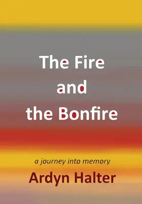 El fuego y la hoguera - The Fire and the Bonfire