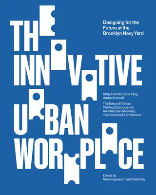 El innovador lugar de trabajo urbano: Diseñar para el futuro en el astillero naval de Brooklyn - The Innovative Urban Workplace: Designing for the Future at the Brooklyn Navy Yard