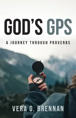 El GPS de Dios: Un viaje a través de los Proverbios - God's GPS: A Journey Through Proverbs