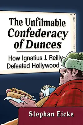 The Unfilmable Confederacy of Dunces: Cómo Ignatius J. Reilly derrotó a Hollywood - The Unfilmable Confederacy of Dunces: How Ignatius J. Reilly Defeated Hollywood