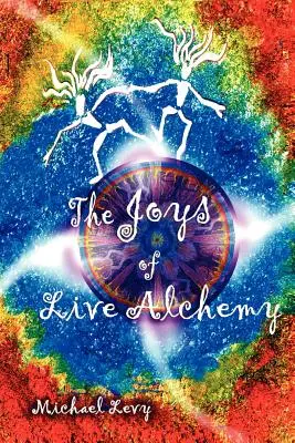 Las alegrías de la alquimia viva - The Joys of Live Alchemy