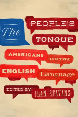 La lengua del pueblo: Los estadounidenses y la lengua inglesa - The People's Tongue: Americans and the English Language