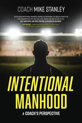 Intentional Manhood: La perspectiva de un entrenador - Intentional Manhood: A Coach's Perspective