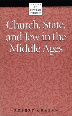 Iglesia, Estado y Judíos en la Edad Media - Church, State and Jew in the Middle Ages