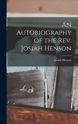 Autobiografía del reverendo Josiah Henson - An Autobiography of the Rev. Josiah Henson