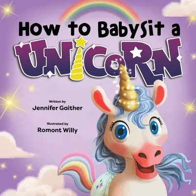 Cómo cuidar de un unicornio - How to Babysit a Unicorn