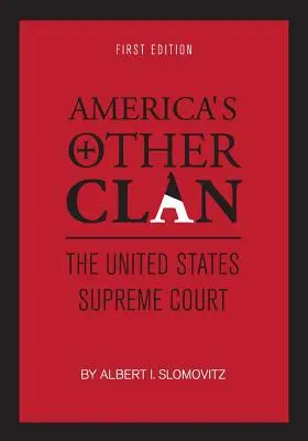 El Otro Clan de América: El Tribunal Supremo de los Estados Unidos - America's Other Clan: The United States Supreme Court