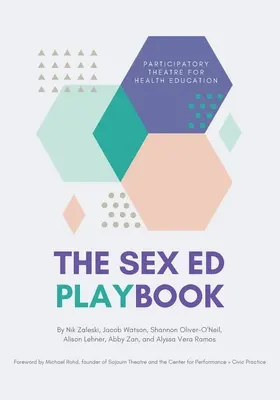 El libro de jugadas de la educación sexual: Teatro participativo para la educación sanitaria - The Sex Ed Playbook: Participatory Theatre for Health Education