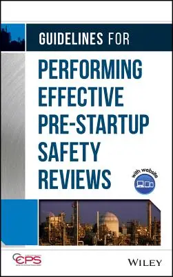Directrices para la realización de revisiones de seguridad eficaces previas a la puesta en marcha - Guidelines for Performing Effective Pre-Startup Safety Reviews