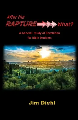 Después del Rapto →→→ ¿Qué?: Un estudio general del Apocalipsis para estudiantes de la Biblia - After the Rapture →→→ What?: A General Study of Revelation for Bible Students