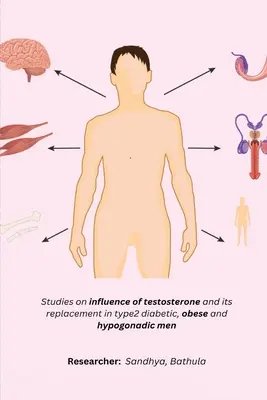 Estudios sobre la influencia de la testosterona y su sustitución en hombres diabéticos de tipo 2, obesos e hipogonádicos - Studies on influence of testosterone and its replacement in type2 diabetic, obese and hypogonadic men