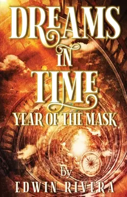 Sueños en el tiempo - El año de la máscara - Dreams in Time - Year of the Mask