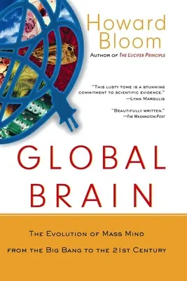 Cerebro global: La evolución de la mente de las masas desde el Big Bang hasta el siglo XXI - Global Brain: The Evolution of Mass Mind from the Big Bang to the 21st Century