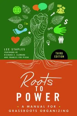 De las raíces al poder: Manual para la organización de base - Roots to Power: A Manual for Grassroots Organizing