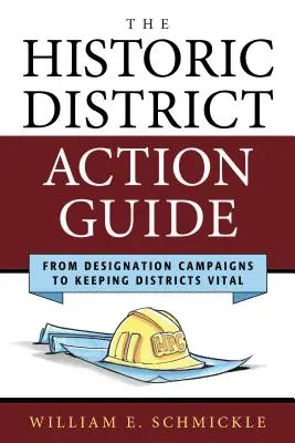 Guía de acción para distritos históricos: De las campañas de designación al mantenimiento de la vitalidad de los distritos - The Historic District Action Guide: From Designation Campaigns to Keeping Districts Vital