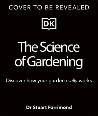 La ciencia de la jardinería: Descubra cómo crece realmente su jardín - The Science of Gardening: Discover How Your Garden Really Grows