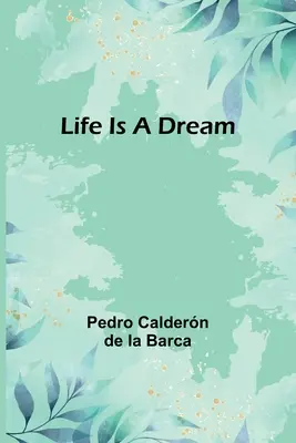 La vida es sueño - Life Is a Dream