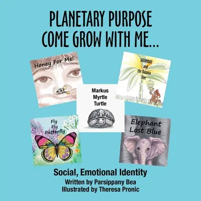 Propósito Planetario Ven a Crecer Conmigo...: Identidad social y emocional - Planetary Purpose Come Grow with Me...: Social, Emotional Identity