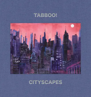 Tabboo!: Paisajes urbanos: 1992-2022 - Tabboo!: Cityscapes: 1992-2022