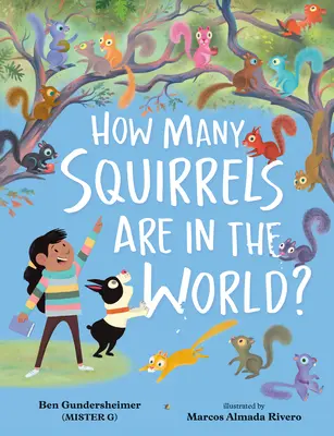 ¿Cuántas ardillas hay en el mundo? (Gundersheimer (Mister G) Ben) - How Many Squirrels Are in the World? (Gundersheimer (Mister G) Ben)