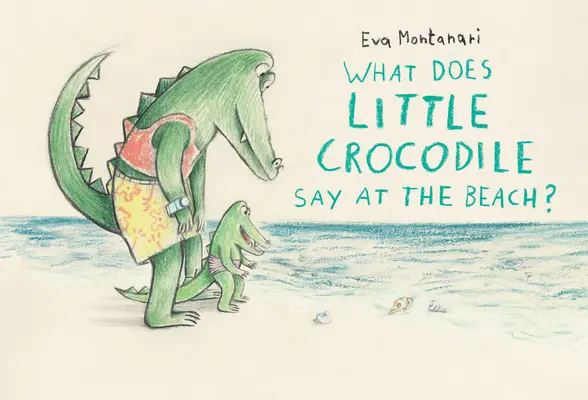 ¿Qué dice el pequeño cocodrilo en la playa? - What Does Little Crocodile Say at the Beach?