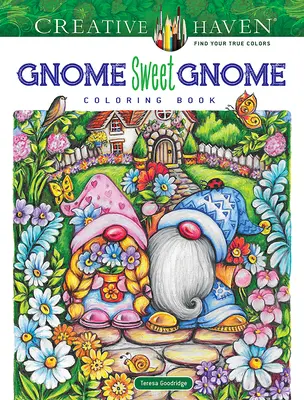 Creative Haven Libro para colorear Gnomo Dulce Gnomo - Creative Haven Gnome Sweet Gnome Coloring Book