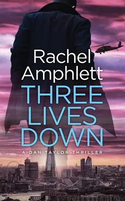 Tres vidas menos: Un thriller de espionaje de Dan Taylor - Three Lives Down: A Dan Taylor spy thriller