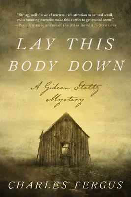 Lay This Body Down: Un misterio de Gideon Stoltz - Lay This Body Down: A Gideon Stoltz Mystery