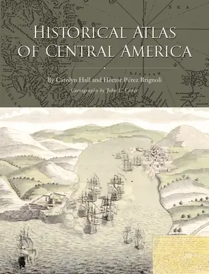 Atlas histórico de Centroamérica - Historical Atlas of Central America