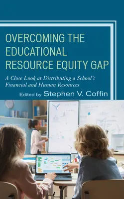 Superar la brecha de equidad en los recursos educativos: una mirada de cerca a la distribución de los recursos financieros y humanos de una escuela - Overcoming the Educational Resource Equity Gap: A Close Look at Distributing a School's Financial and Human Resources