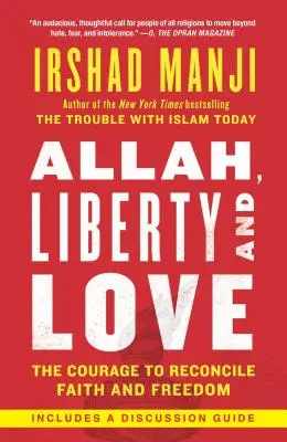 Alá, libertad y amor: El valor de conciliar fe y libertad - Allah, Liberty and Love: The Courage to Reconcile Faith and Freedom