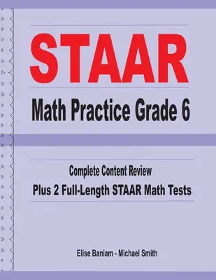 STAAR Math Practice Grade 6: Complete Content Review Plus 2 Full-length STAAR Math Tests