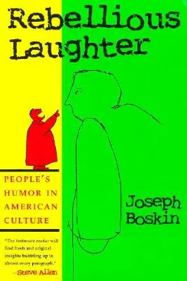 La risa rebelde: El humor popular en la cultura estadounidense - Rebellious Laughter: People's Humor in American Culture