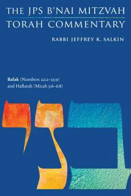 Balak (Números 22: 2-25:9) y Haftará (Miqueas 5:6-6:8): Comentario de la Torá JPS B'Nai Mitzvah - Balak (Numbers 22: 2-25:9) and Haftarah (Micah 5:6-6:8): The JPS B'Nai Mitzvah Torah Commentary