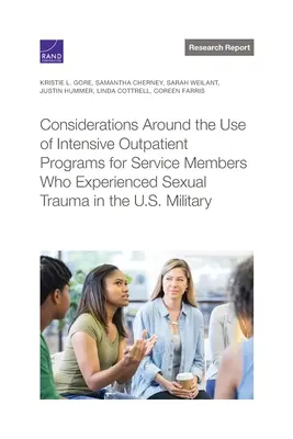 Consideraciones en torno al uso de programas ambulatorios intensivos para miembros del servicio que han sufrido traumas sexuales en las fuerzas armadas de EE.UU. - Considerations Around the Use of Intensive Outpatient Programs for Service Members Who Experienced Sexual Trauma in the U.S. Military