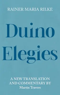 Elegías de Duino: Nueva traducción y comentario - Duino Elegies: A New Translation and Commentary