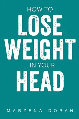 Cómo perder peso ... En su cabeza - How to Lose Weight...In your Head
