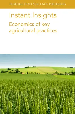 Perspectivas instantáneas: Economía de las principales prácticas agrícolas - Instant Insights: Economics of Key Agricultural Practices
