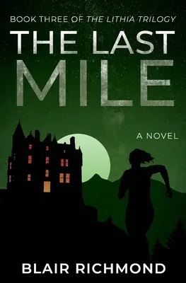 La última milla: La Trilogía de Lithia, Libro 3 - The Last Mile: The Lithia Trilogy, Book 3