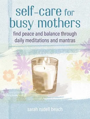 Autocuidado para madres ocupadas: Pasos sencillos para encontrar la paz y el equilibrio - Self-Care for Busy Mothers: Simple Steps to Find Peace and Balance