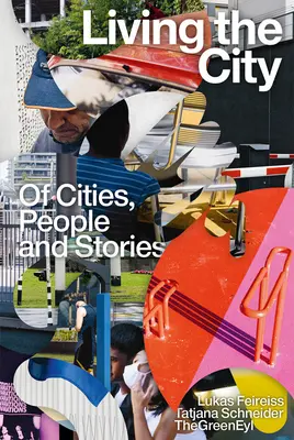 Vivir la ciudad: De ciudades, personas e historias - Living the City: Of Cities, People and Stories