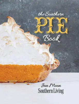 El libro de la tarta sureña - The Southern Pie Book