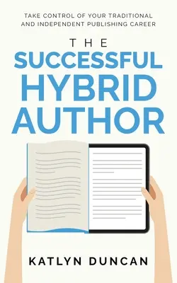 La autora híbrida de éxito - The Successful Hybrid Author