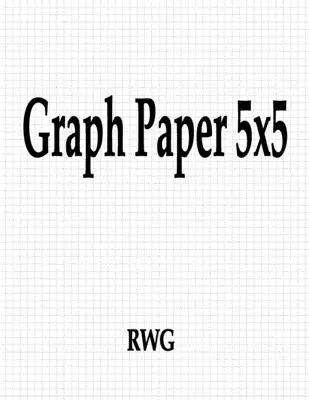 Papel Grafico 5x5: 100 Páginas 8.5 X 11 - Graph Paper 5x5: 100 Pages 8.5 X 11