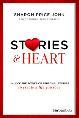 Historias y corazón: Desbloquea el poder de las historias personales para crear una vida que ames - Stories and Heart: Unlock the Power of Personal Stories to Create a Life You Love