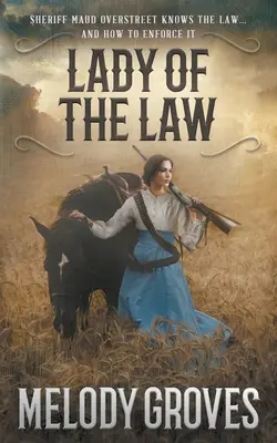 La dama de la ley: Una novela de Maud Overstreet - Lady Of The Law: A Maud Overstreet Novel