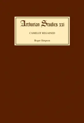 Camelot recuperado: El renacimiento artúrico y Tennyson 1800-1849 - Camelot Regained: The Arthurian Revival and Tennyson 1800-1849