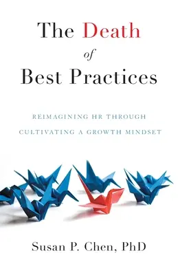 La muerte de las mejores prácticas: Reimaginar los RRHH cultivando una mentalidad de crecimiento - The Death of Best Practices: Reimagining HR through Cultivating a Growth Mindset
